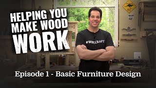 Helping You Make Wood Work  Episode 1  Basic Furniture Design [upl. by Woothen180]