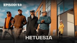 Seriali HETUESIA  Episodi 53 [upl. by Mallina]