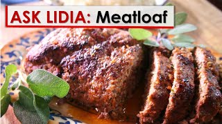 Ask Lidia Meatloaf [upl. by Elnukeda184]