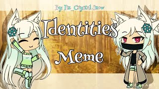 Identities meme Gacha life background not mine [upl. by Niliram]