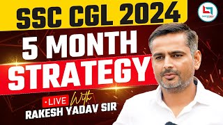 5 Month Strategy  SSC CGL 2024  Rakesh Yadav Sir [upl. by Clintock500]