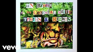 Ian Brown  Truths amp Rights ft the Celestial Militia [upl. by Wayne]