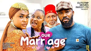 OUR MARRIAGE 1  FREDERICK LEONARD LIZZY GOLD  Latest Nigerian Nollywood Movie 2023 [upl. by Wanda]