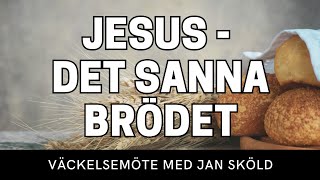 JESUS  DET SANNA BRÖDET  Jan Sköld  Vetlanda Friförsamling [upl. by Nellaf703]