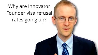 Why are Innovator Founder visa refusal rates going up [upl. by Ilonka]