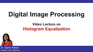 L21A  Histogram Equalization  Digital Image Processing AKTU [upl. by Doownil]