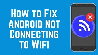 How to Fix Android Not Connecting to WiFi  6 Quick amp Easy Fixes [upl. by Seligmann]