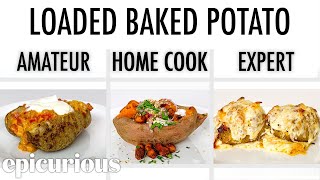 4 Levels of Loaded Baked Potato Amateur to Food Scientist  Epicurious [upl. by Oinotna]