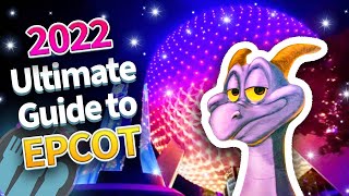 The 2022 Ultimate Guide to EPCOT [upl. by Atrahc]