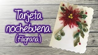 Tarjeta Navideña con Nochebuena de Filigrana  Christmas card with quilling poinsettia flower [upl. by Yeldnarb296]