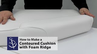 How to Make a Contoured Cushion with Foam Ridge [upl. by Eelhsa]