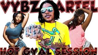 Vybz Kartel Mix 2 hours Hot Gyal Session Mixtape Part 1 Mix By Djeasy [upl. by Nuahs]