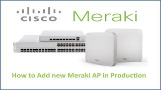 How to add new Meraki AP first time in Production [upl. by Ecila]